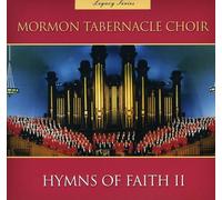 Mormon Tabernacle Choir - Legacy Series: Hymns Of Faith 2