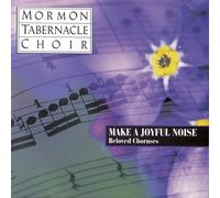 Mormon Tabernacle Choir - Make a Joyful Noise