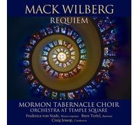 Mormon Tabernacle Choir - Requiem: The Choral Music Of Mack Wilberg