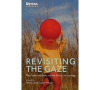 Morna Laing Revisiting the Gaze (Tascabile) Dress Cultures