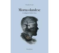 Morna olandese. Le indagini di Andrea Vasco - [Nerosubianco]