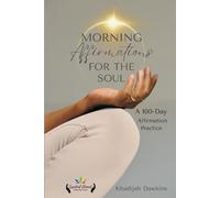 Morning Affirmations for the Soul™: A 100-Day Affirmation Practice