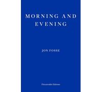 Morning and evening: jon fosse - Fosse Jon