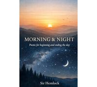 Morning and Night: Poems for Beginning and Ending the Day