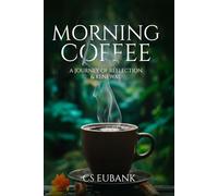 Morning Coffee: A JOURNEY OF REFLECTION AND RENEWAL