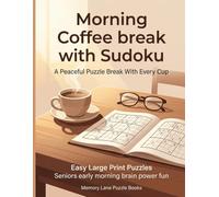 Morning Coffee break with Sudoku: Easy Large Print Puzzles Seniors early morning brain power fun