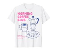 Morning Coffee Club Slow Mornings Everyday Maglietta