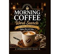 Morning Coffee Word Search: 100 Large Print Puzzles for Coffee Lovers