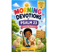 MORNING DEVOTIONS FOR KIDS OF PSALMS 23: God Is My Shepherd: 3