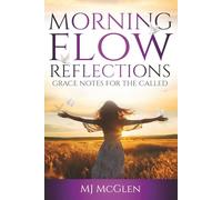 Morning Flow Reflections: Grace Notes for the Called