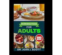 MORNING FOOD FOR ADULTS: 50 quick & easy high-protein low-carb breakfast recipes for busy mornings