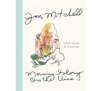 Morning Glory On The Vine: early songs & drawings