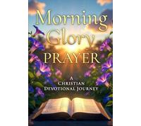 Morning Glory Prayers