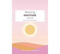 Morning Gratitude Journal: 90 Days to Start Your Day with Peace & Purpose