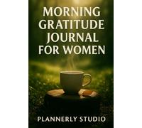 Morning Gratitude Journal for Women: Start your day with intention, reflection, and peace