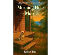 Morning Hike to Murder: An Elly Marsh Cozy Mystery