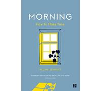 Morning : How to Make Time