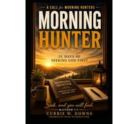 Morning Hunter: Walking Up Early, Seeking God