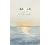Morning Light for the Widow's First Year: A 52-Day Christian Devotional of Comfort and Hope for Grieving Women