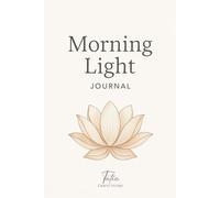 Morning Light: Lined Journal for Daily Reflections and Gratitude: A Minimalist Writing Notebook for Mindful Thoughts, Notes, and Personal Growth