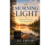 Morning Light: Reflections From Dawn in the Natural World