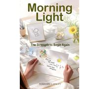 Morning Light: The Strength to Begin Again