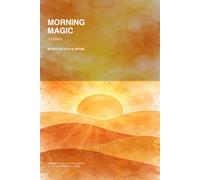 Morning Magic Journal: 60-Day S.A.V.E.R.S. Ritual Planner: Daily Tracker for Affirmations, Gratitude, Meditation, Exercise, Reading and Journaling - Transform Your Mornings Before 8AM