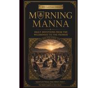 Morning Manna: Daily Devotions from the Wilderness to the Promise