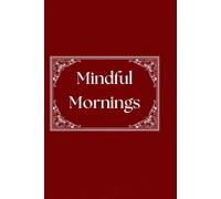 Morning Mindfulness Daily Journal: 50 Mindful Journaling Prompts