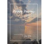 Morning Musings: How A Simple Morning Ritual Rooted & Infused IN Spirit’s Wisdom Can Shift Your Entire Life!