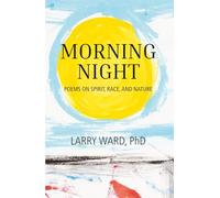 Morning Night: Poems on Spirit, Race, and Nature