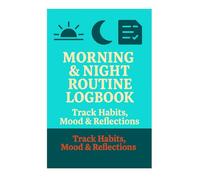 Morning & Night Routine Logbook - Track Habits, Mood & Reflections