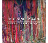 Morning Parade Pure Unadulterated Joy (CD) Album