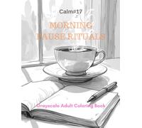 Morning Pause Rituals: A Grayscale Adult Coloring Book for Mindful Beginnings