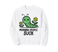 Morning People Suck Worm Felpa