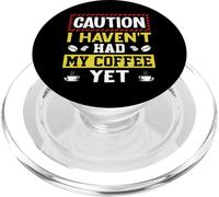 Morning Person Caution I Haven't Had My Coffee Yet PopSockets PopGrip per MagSafe