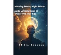 Morning Power, Night Peace: Daily Affirmations to Transform Your Life