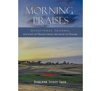 Morning Praises Devotional Journal: 100 Days of Praise from the Book of Psalms