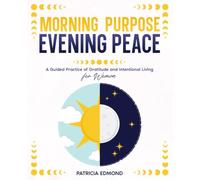 Morning Purpose Evening Peace Gratitude Journal: A Guided Practice of Gratitude and Intentional Living for Women