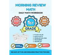 Morning Review: Math 1st Grade: 180 Days of Math Facts, Place Value, Geometry & Word Problems - Daily Math Practice Workbook for Grade 1