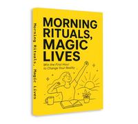 Morning Rituals for Success - Win the First Hour and Take Control of Your Day