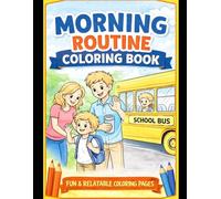 Morning Routine Coloring Book for Kids Ages 3-8: Fun Daily Routine Activities for Boys & Girls | Wake Up, Brush Teeth, Eat Breakfast, Get Ready for School