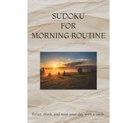 Morning Routine Sudoku Puzzle Book: Morning Routine Sudoku Puzzle Book: Sudoku Puzzles for Morning Routine | Start your day with something calm | 6x9 ... pages | 50+ Puzzles | Solutions Included