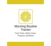 Morning Routine Tracker: Simple Daily Routine Planner to Track Habits, Tasks, Notes and Morning Organization
