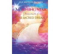 Morning Star, Dreamweaver of THE SACRED DREAM