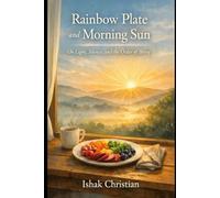 Morning Sun and Rainbow Plate: On Light, Silence, and the Order of Being