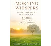 Morning Whispers: Reflections for the Returning Soul - Spring Volume - Season of Awakening