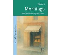 Mornings: Bilingual Italian-English Stories: 3