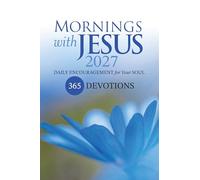Mornings with Jesus 2027: Daily Encouragement for Your Soul