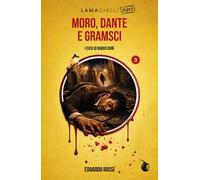 Moro, Dante e Gramsci. I casi di Mario Gori. Ediz. integrale